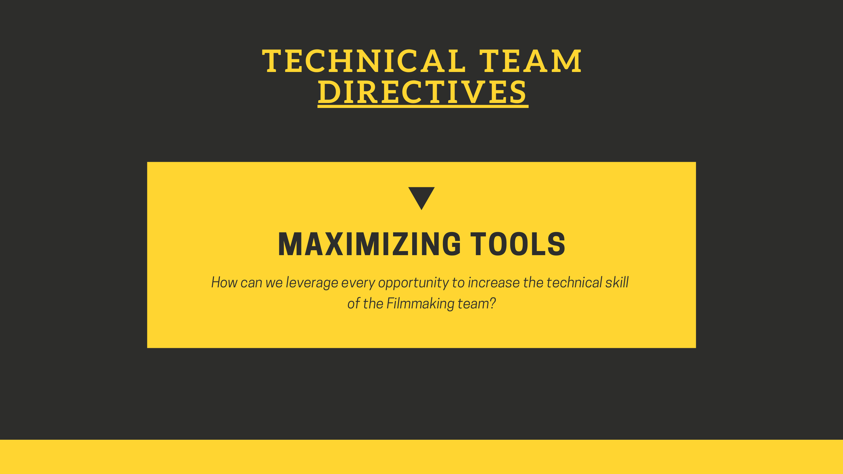 Technical Team, maximizing tools